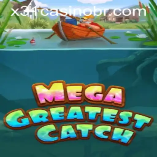 MegaGreatestCatch - The Ultimate Gaming Experience at X31.CASINO